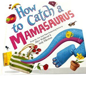 Kids Book How to Catch a Mamasaurus Hardcover 4+